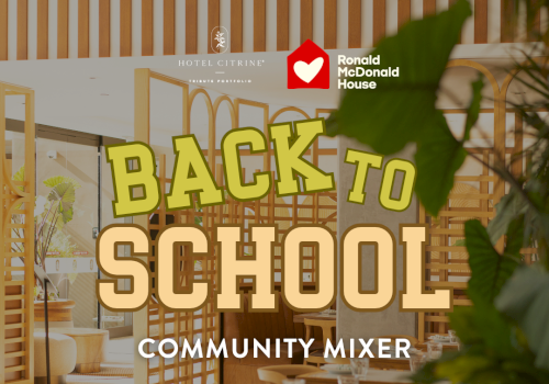 A &ldquo;Back to School&rdquo; Community Mixer poster for Hotel Citrine&rsquo;s Ronald McDonald House.